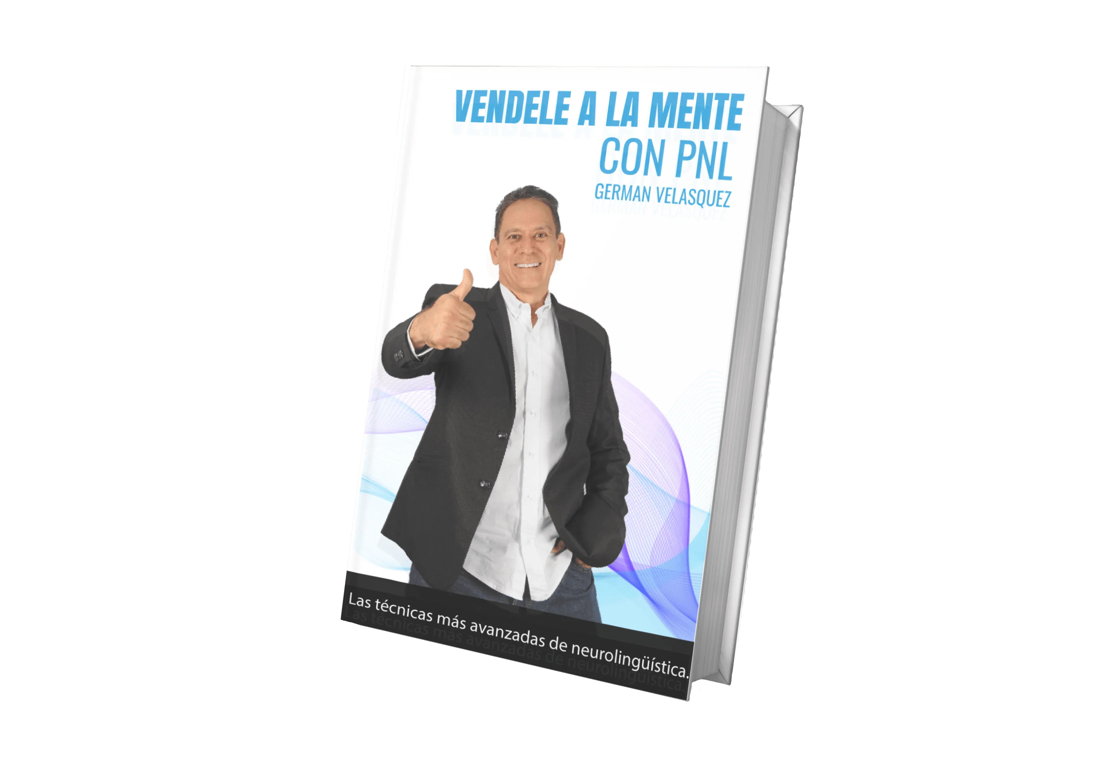 Véndele a la Mente con PNL - Germán Velásquez