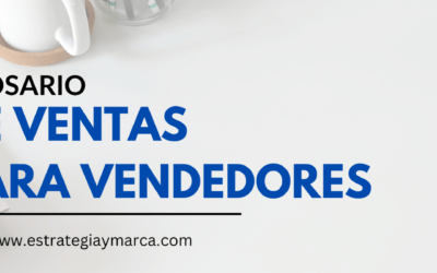 Aprende los Términos que Todo Vendedor Necesita Conocer